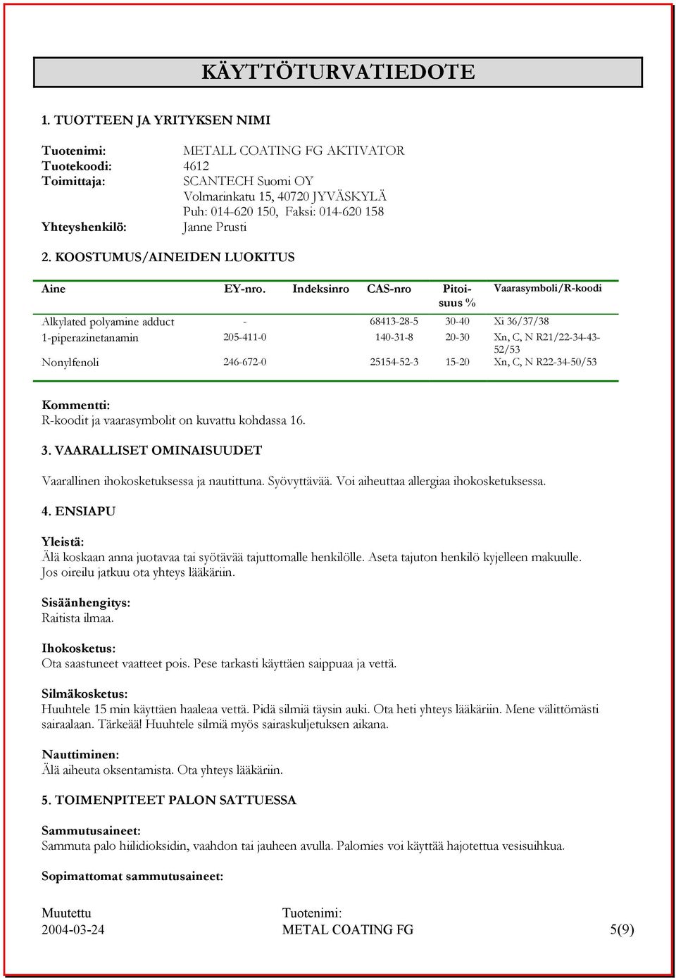 2. KOOSTUMUS/AINEIDEN LUOKITUS Aine EY-nro.