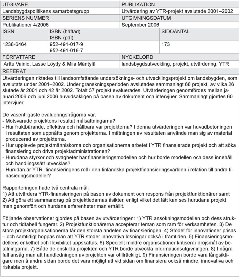 landsomfattande undersöknings- och utvecklingsprojekt om landsbygden, som avslutats under 2001 2002.