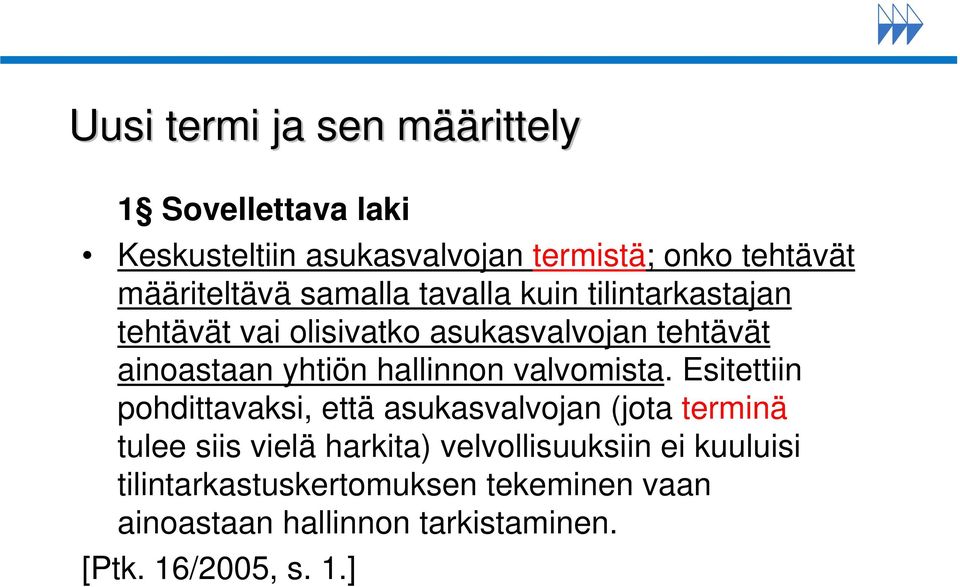 yhtiön hallinnon valvomista.