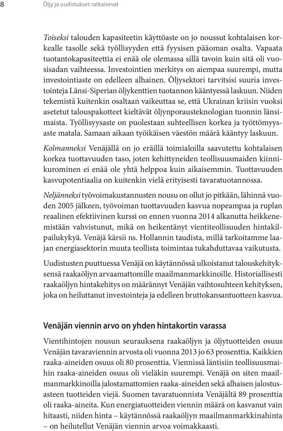 Öljysektori tarvitsisi suuria investointeja Länsi-Siperian öljykenttien tuotannon kääntyessä laskuun.