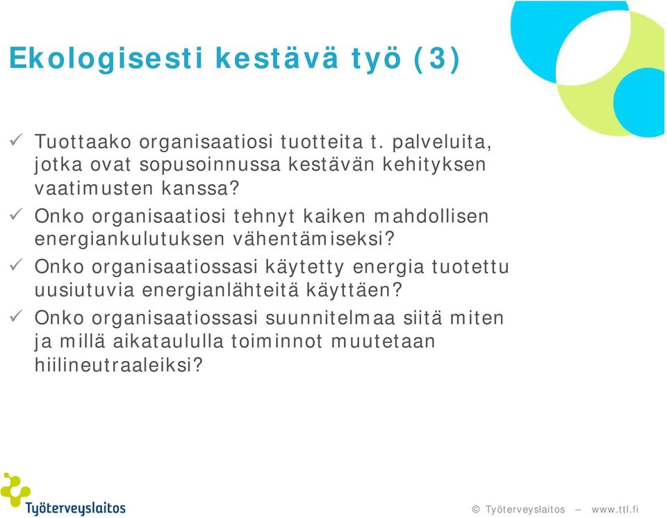 Onko organisaatiosi tehnyt kaiken mahdollisen energiankulutuksen va henta miseksi?