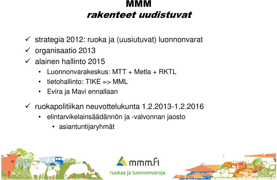 tietohallinto: TIKE => MML Evira ja Mavi ennallaan ruokapolitiikan