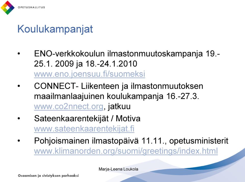 fi/suomeksi CONNECT- Liikenteen ja ilmastonmuutoksen maailmanlaajuinen koulukampanja 16.-27.3.
