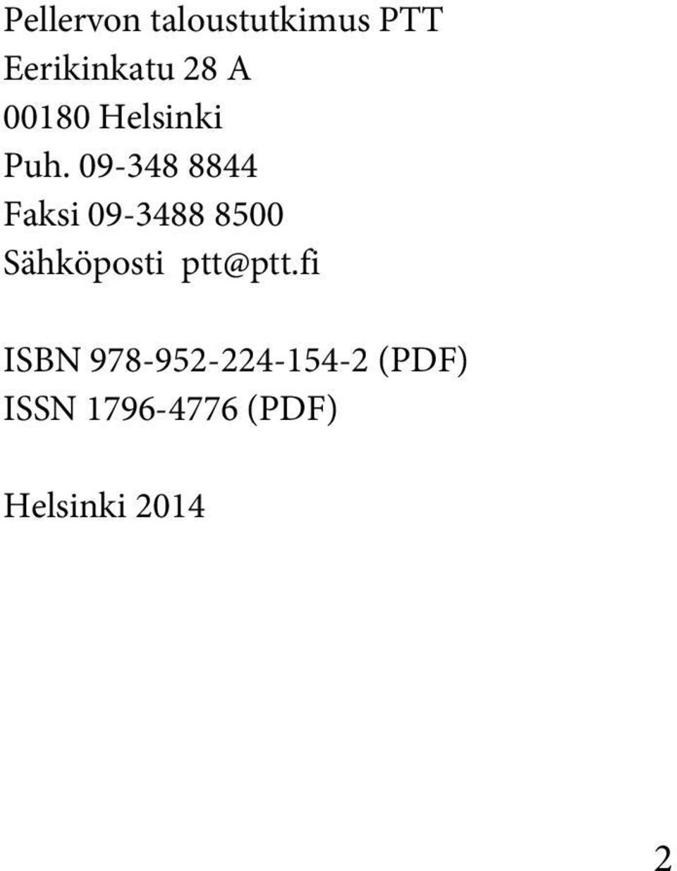 09-348 8844 Faksi 09-3488 8500 Sähköposti