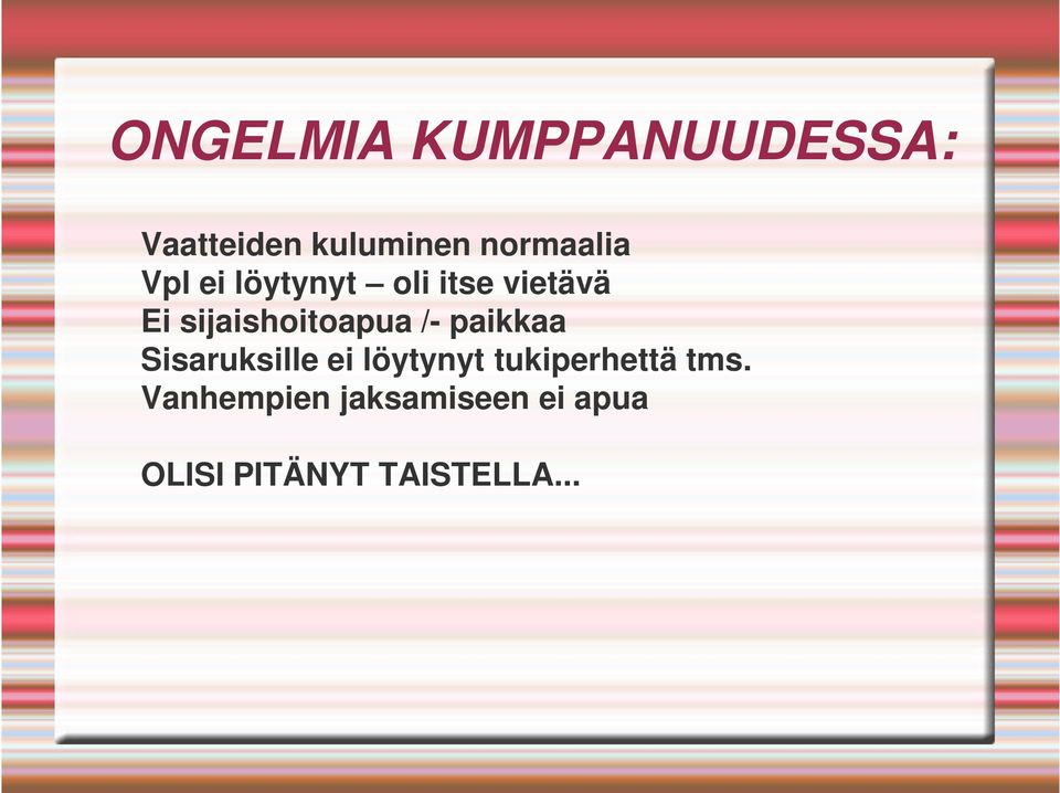 sijaishoitoapua /- paikkaa Sisaruksille ei löytynyt