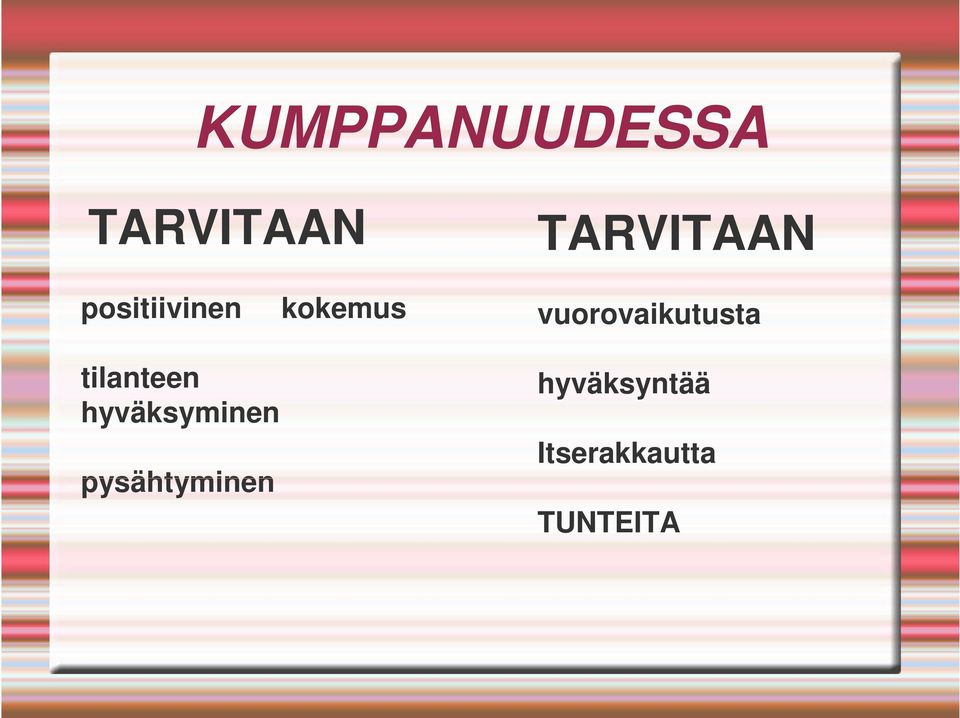 hyväksyminen pysähtyminen TARVITAAN