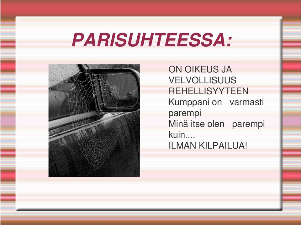 Kumppani on varmasti parempi