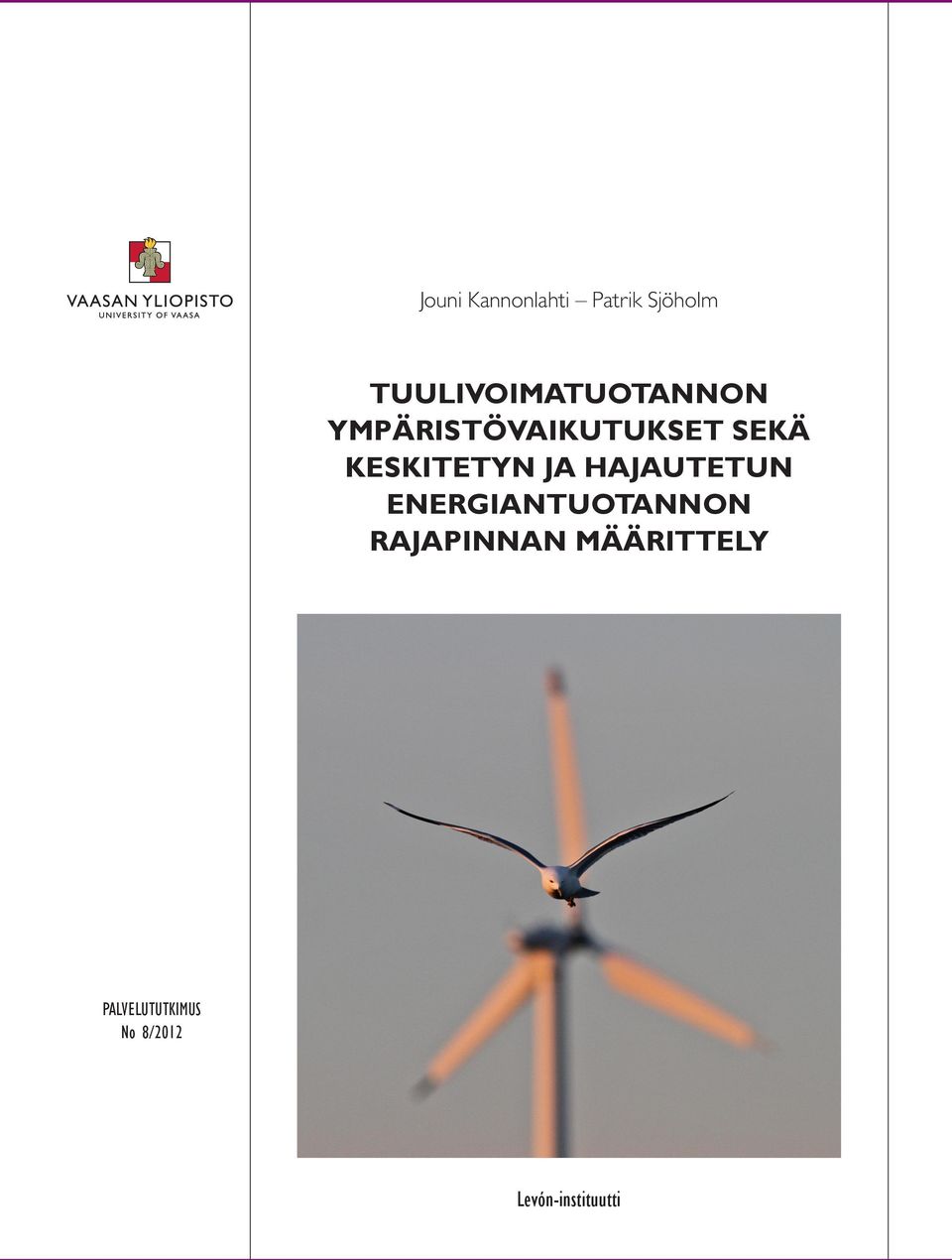 KESKITETYN JA HAJAUTETUN ENERGIANTUOTANNON