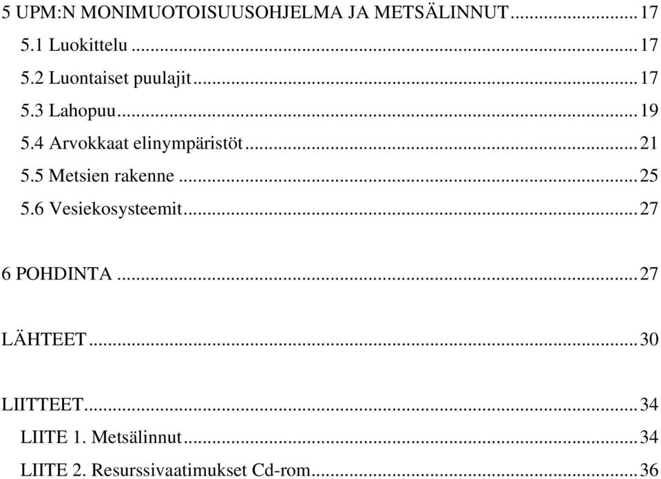 .. 25 5.6 Vesiekosysteemit... 27 6 POHDINTA... 27 LÄHTEET... 30 LIITTEET.