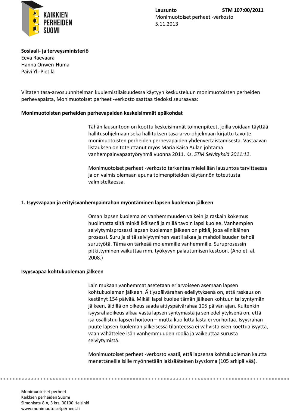 hallituksen tasa-arvo-ohjelmaan kirjattu tavoite monimuotoisten perheiden perhevapaiden yhdenvertaistamisesta.