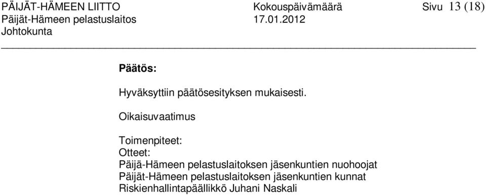 Oikaisuvaatimus Toimenpiteet: Otteet: Päijä-Hämeen pelastuslaitoksen jäsenkuntien