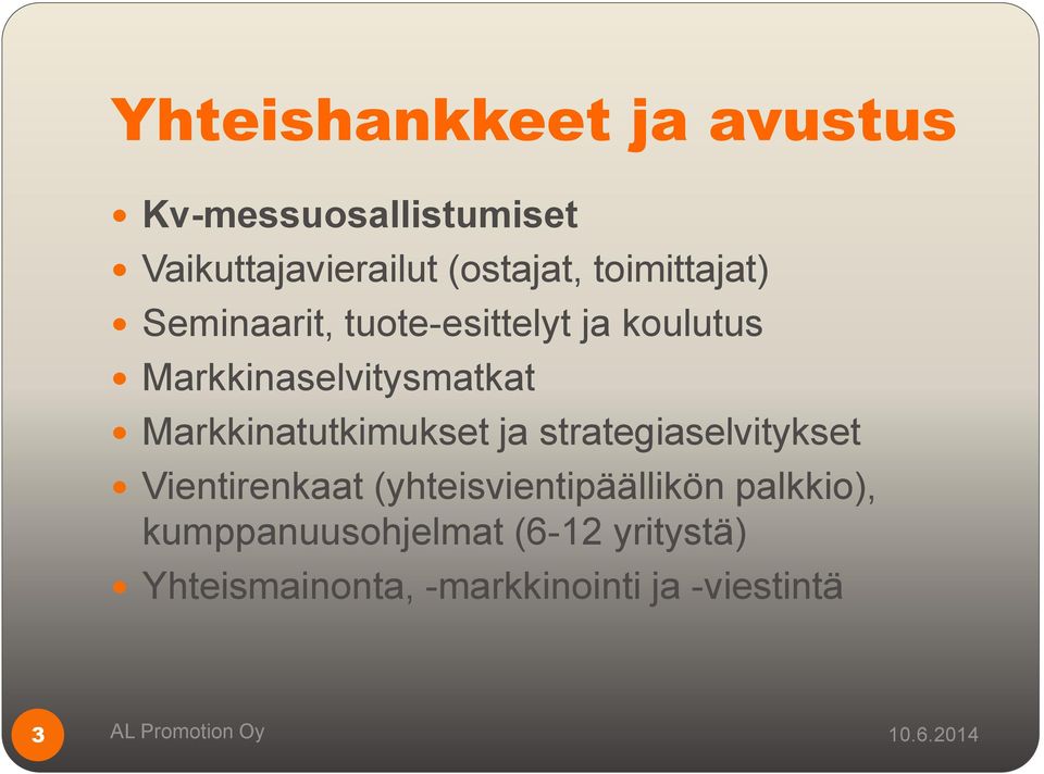 Markkinatutkimukset ja strategiaselvitykset Vientirenkaat (yhteisvientipäällikön