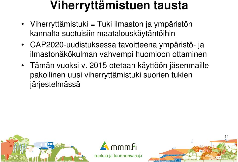 ilmastonäkökulman vahvempi huomioon ottaminen Tämän vuoksi v.