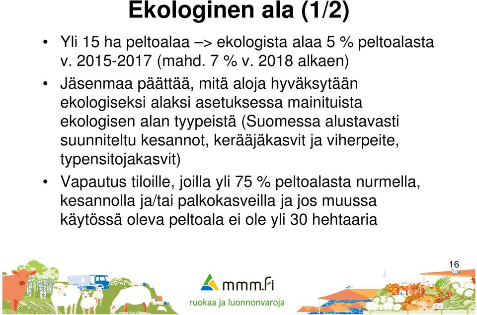 tyypeistä (Suomessa alustavasti suunniteltu kesannot, kerääjäkasvit ja viherpeite, typensitojakasvit) Vapautus