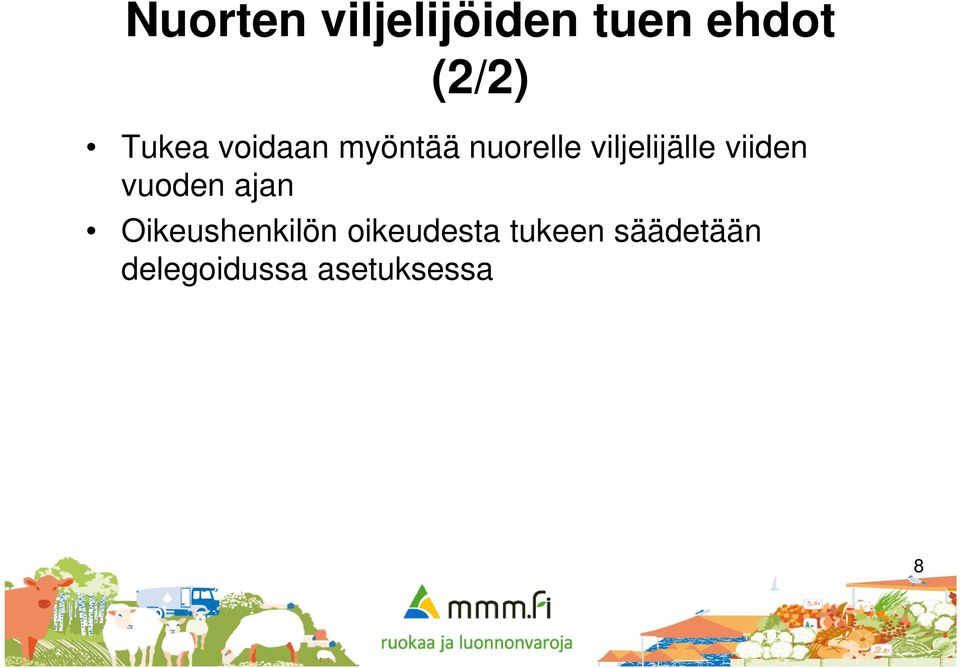 viljelijälle viiden vuoden ajan