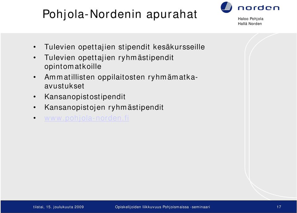 ryhmämatkaavustukset Kansanopistostipendit Kansanopistojen ryhmästipendit www.