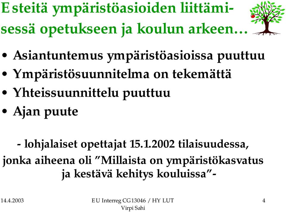 Yhteissuunnittelu puuttuu Ajan puute - lohjalaiset opettajat 15