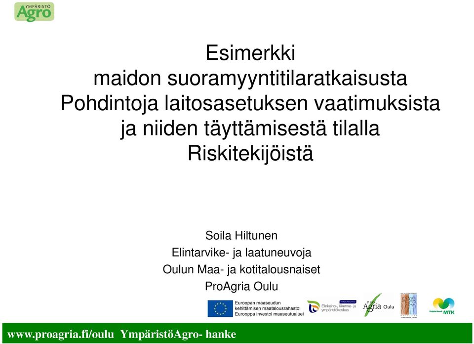 tilalla Riskitekijöistä Soila Hiltunen Elintarvike- ja
