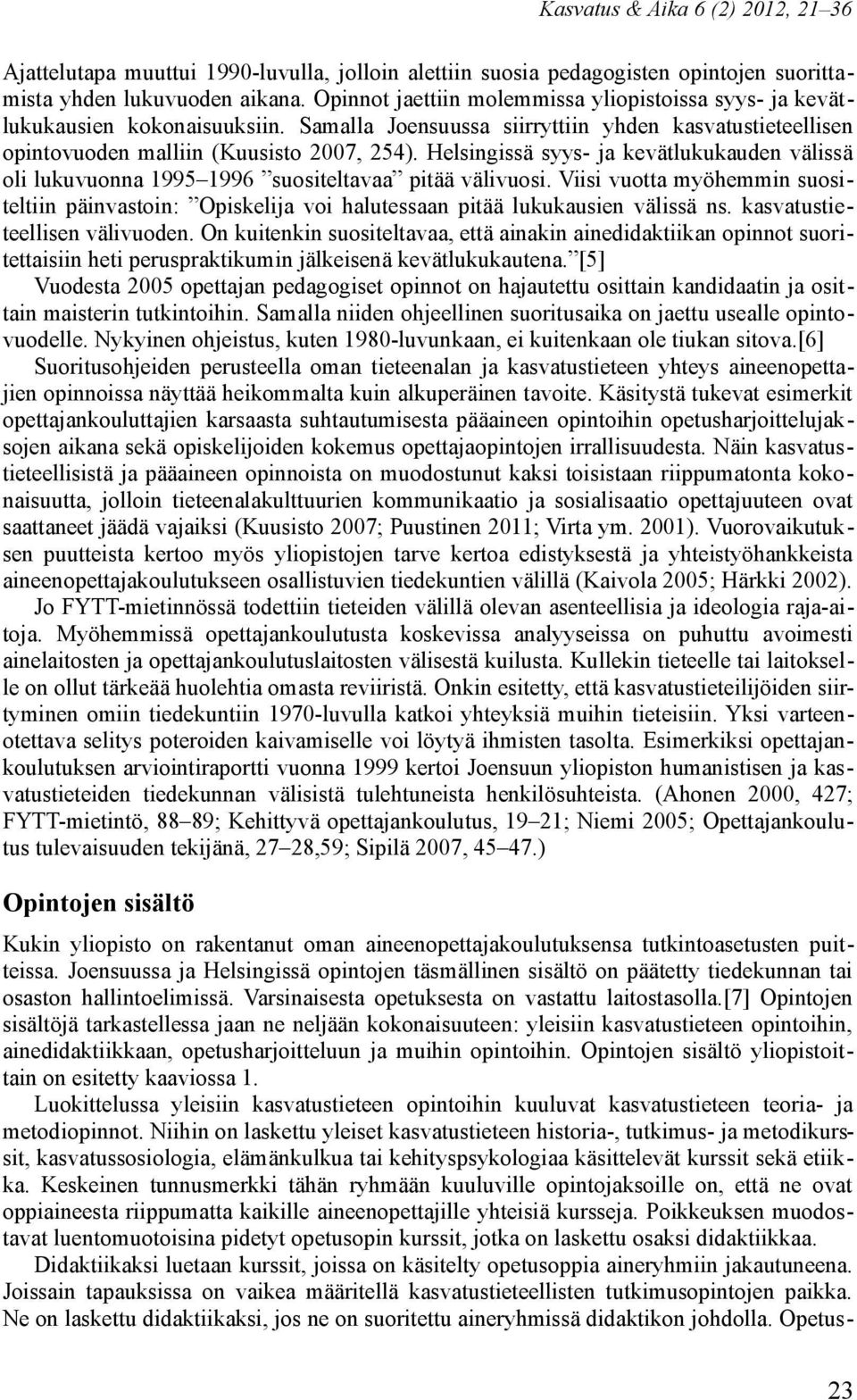 Helsingissä syys- ja kevätlukukauden välissä oli lukuvuonna 1995 1996 suositeltavaa pitää välivuosi.