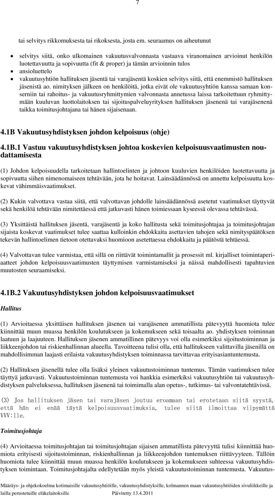 ansioluettelo vakuutusyhtiön hallituksen jäsentä tai varajäsentä koskien selvitys siitä, että enemmistö hallituksen jäsenistä ao.