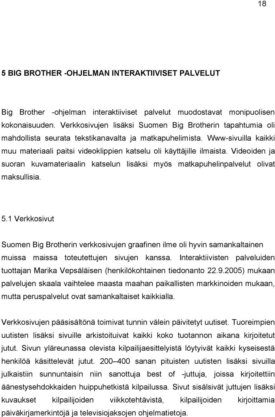 BIG BROTHER ALASTON ISKURI TREFFIT FI ESCORT SERVICE TALLINN SUOMEN ISOIMMAT RINNAT