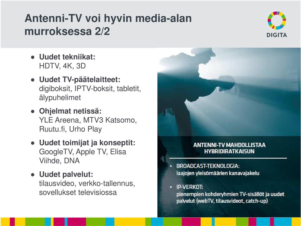 Areena, MTV3 Katsomo, Ruutu.