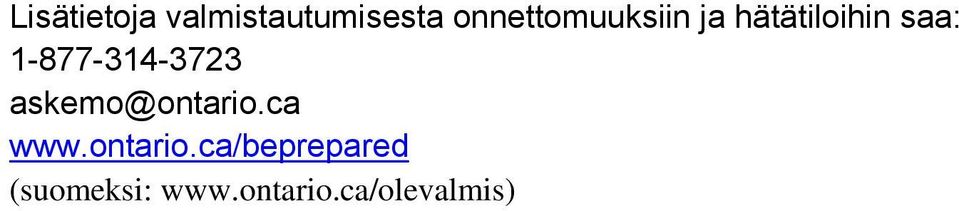 1-877-314-3723 askemo@ontario.ca www.