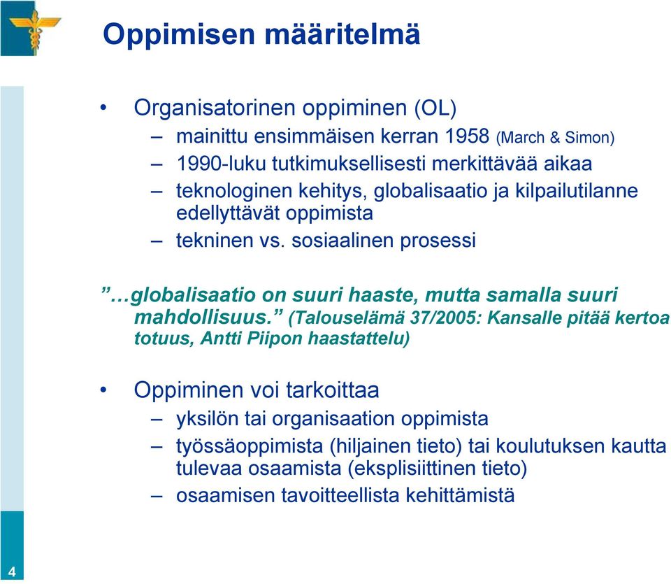 sosiaalinen prosessi globalisaatio on suuri haaste, mutta samalla suuri mahdollisuus.