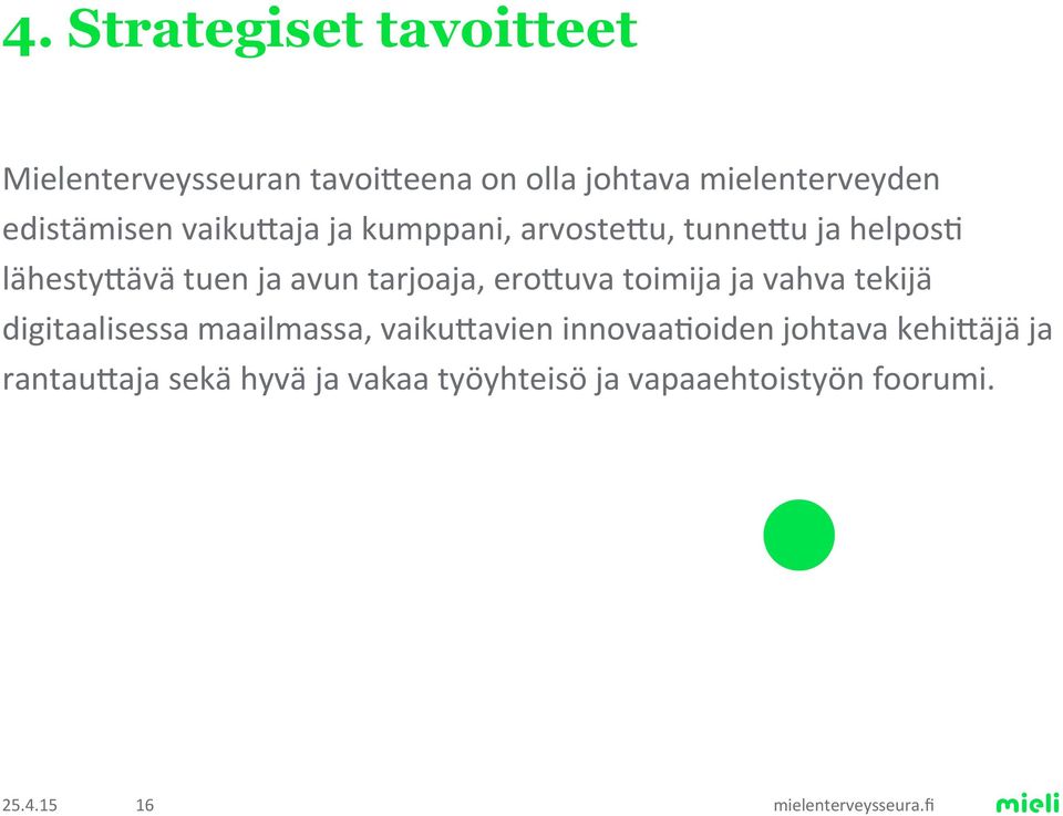 ävä tuen ja avun tarjoaja Ero?