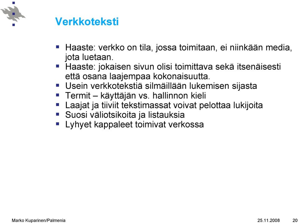 Usein verkkotekstiä silmäillään lukemisen sijasta Termit käyttäjän vs.