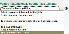 15 1. Aloita valitsemalla Tee opinto-oikeuspäätös. 2. Tee päätös valitsemalla haluamasi kohta vetovalikosta. 3.