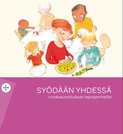 Valtion ravitsemusneuvottelukunta ja Terveyden ja hyvinvoinnin laitos. Syödään yhdessä ruokasuositukset lapsiperheille.