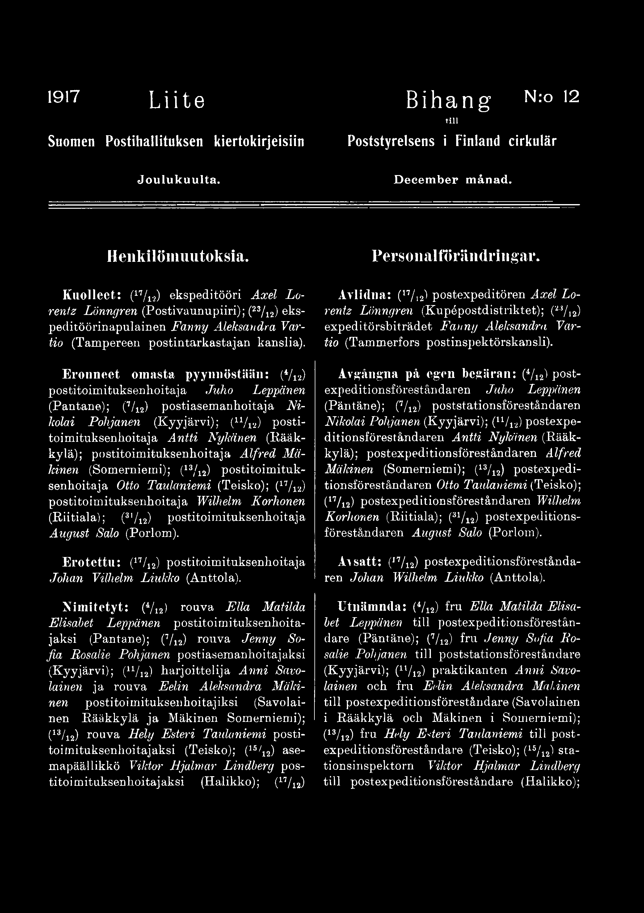 1917 Liite B i h a n g N:o 12 Suomen Postihallituksen kiertokirjeisiin Poststyrelsens i Finland cirkulär tili J oulu k u u lta. D eeem ber m ånad. H e n k ilö n m u to k sia.