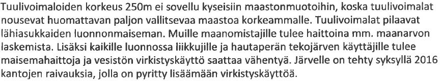 Muistutuksessa esitetään että: Pajuperänkankaan tuulivoimaloiden meluhaitat s.1 s.1 Pajuperänkankaan tuulivoimaloiden maisemakokonaisuus s.