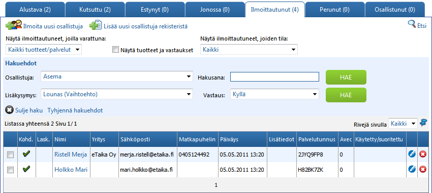 Lisäkysymysten vastausten haut Siirry ilmoittautuneisiin ja napauta Etsi, jonka jälkeen avautuu hakuehdot Valitse lisäkysymys ja sen vastaus ja napauta Hae.