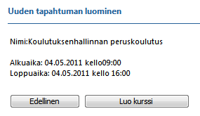 Uuden kurssin luominen 2/2 Anna kurssille nimi ja ajankohta ja napauta Seuraava Luo kurssi tai palaa muuttamaan tietoja