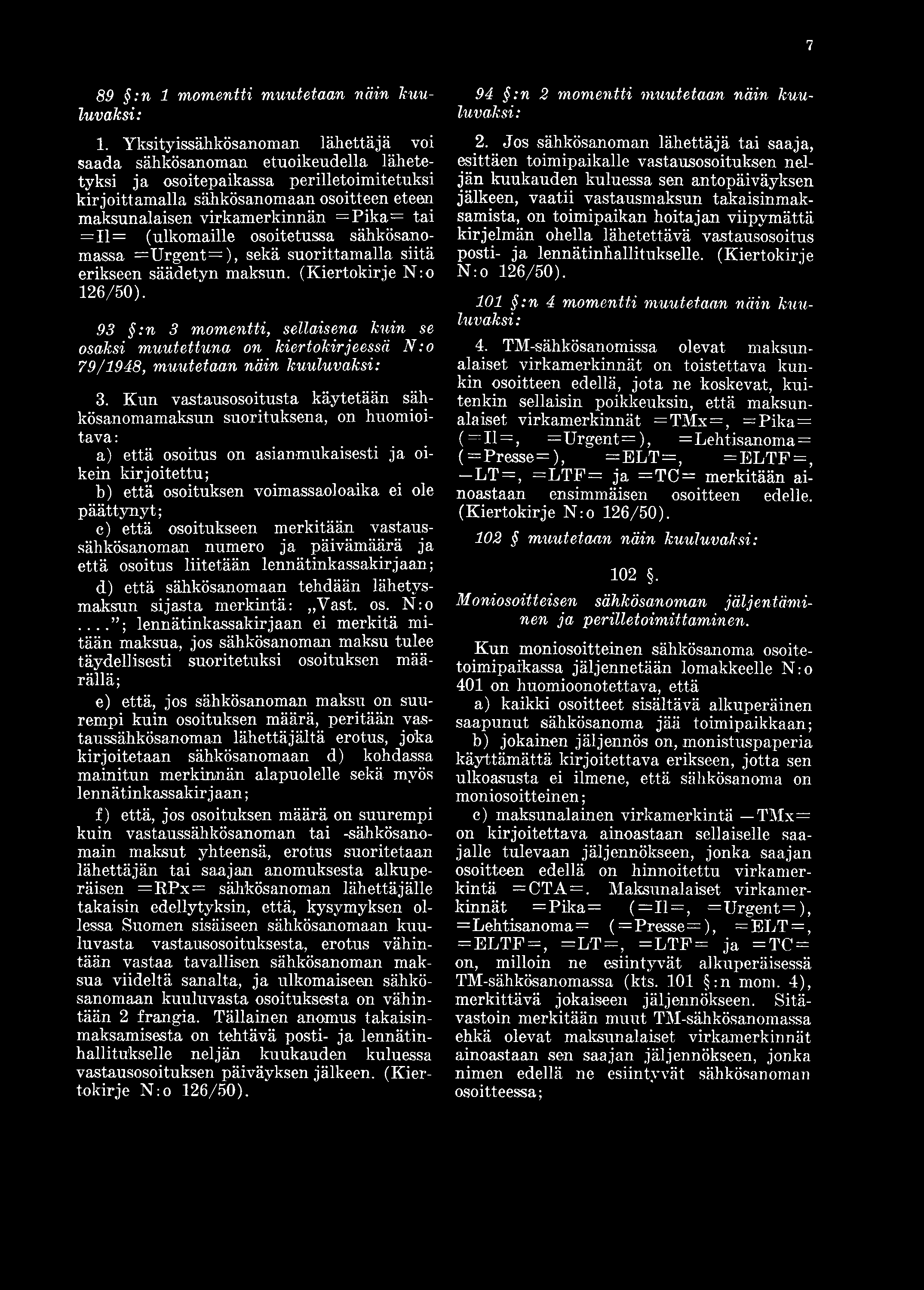 7 89 : n 1 momentti muutetaan näin kuuluvaksi: 1.