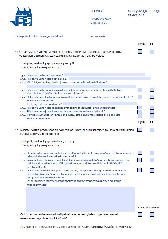Selvitys tietojen suojaamisesta 2 13-14: Kyllä vaatii alakohtiin vastaamista.