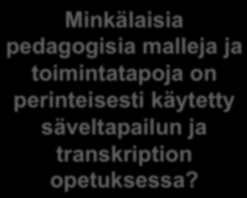 Orientaatio Musiikin säveltapailun oppiminen ja opettaminen?