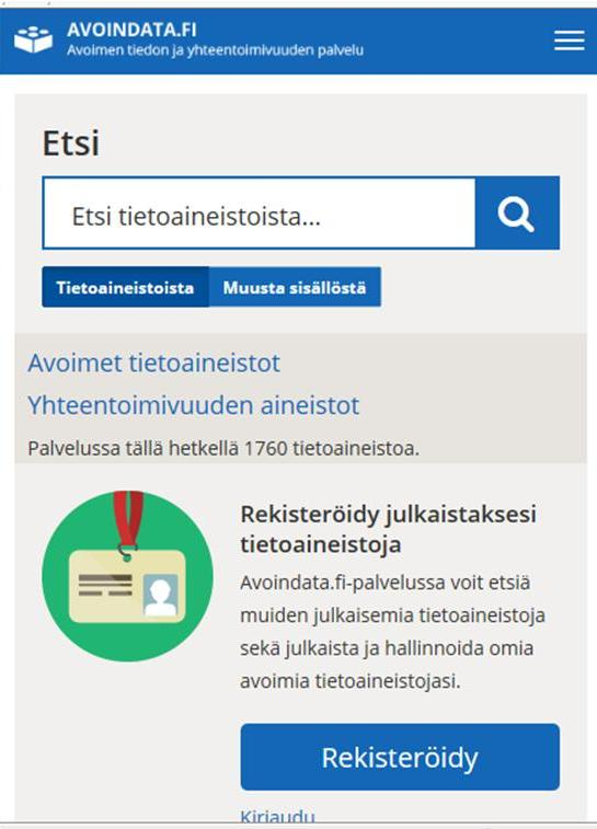 Avoindata.fi avoimen tiedon ja yhteentoimivuuden palvelu Julkaistiin syyskuussa 2014 Avoimen tiedon ohjelman puitteissa Palveluun integroitiin Yhteentoimivuus.fi-portaalin sisältö (Yhteentoimivuus.