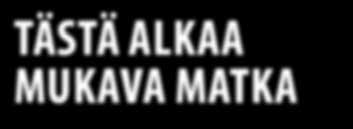 TÄSTÄ ALKAA MUKAVA MATKA Yksi tykkää rantaelämästä, toinen shoppailusta, kolmas nähtävyyksistä ei huolta, Naantalissa on kaikkea.