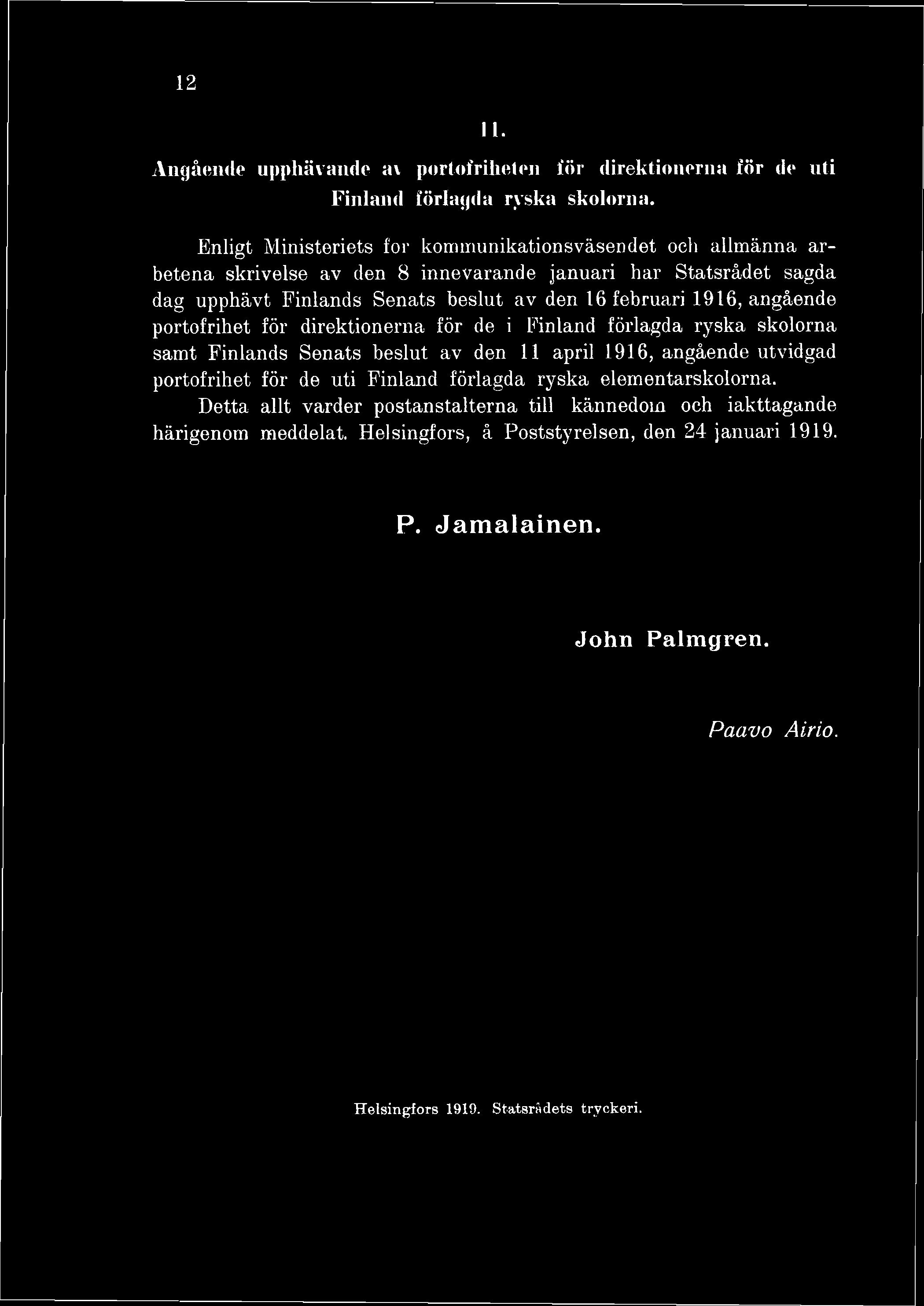 12 11. Angående upphävande av portofriheten för direktionerna för de uti Finland förlagda ryska skolorna.