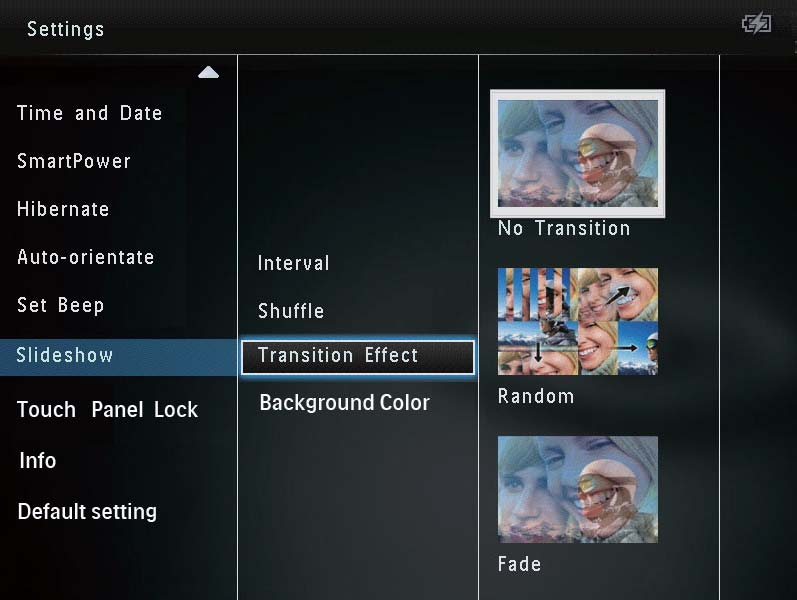 Siirtymätehosteen valitseminen 1 Valitse aloitusnäytössä [Settings] ja paina Suomi 2 Valitse [Slideshow] ja paina OKpainiketta. 3 Valitse [Transition Effect] ja paina OKpainiketta.