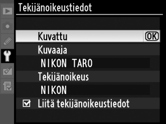 Tekijänoikeustiedot Lisää tekijänoikeustieto uusiin valokuviin sitä mukaa, kun otat kuvia. Tekijänoikeustiedot tulevat näkyviin kuvatietonäytön neljännelle sivulle (s.