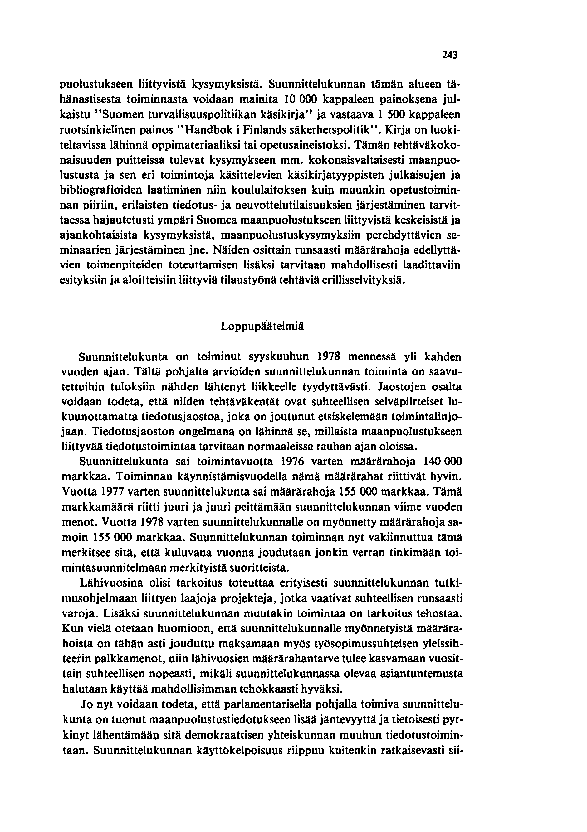 puolustukseen liittyvistä kysymyksistä.