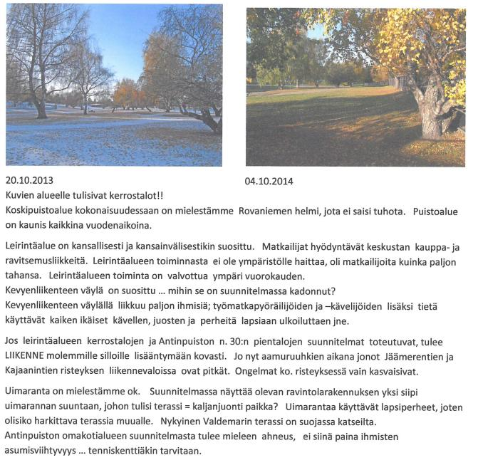 Nykyinen yleiskaava (Rovaniemen yleiskaava 2015) mahdollistaa hotellin asemakaavoittamisen Valionrannan pohjoispäähän. Kaavaselostuksessa (kappale 4.