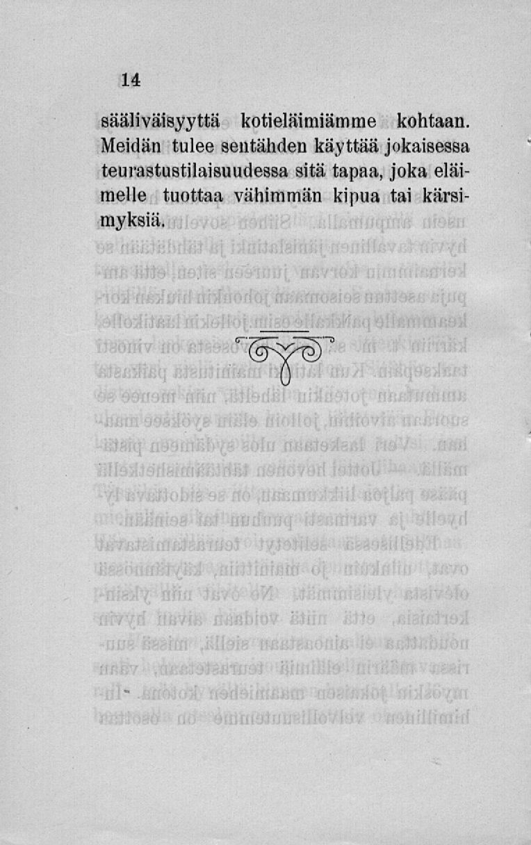...--., sääliväisyyttä kotieläimiämme kohtaan.
