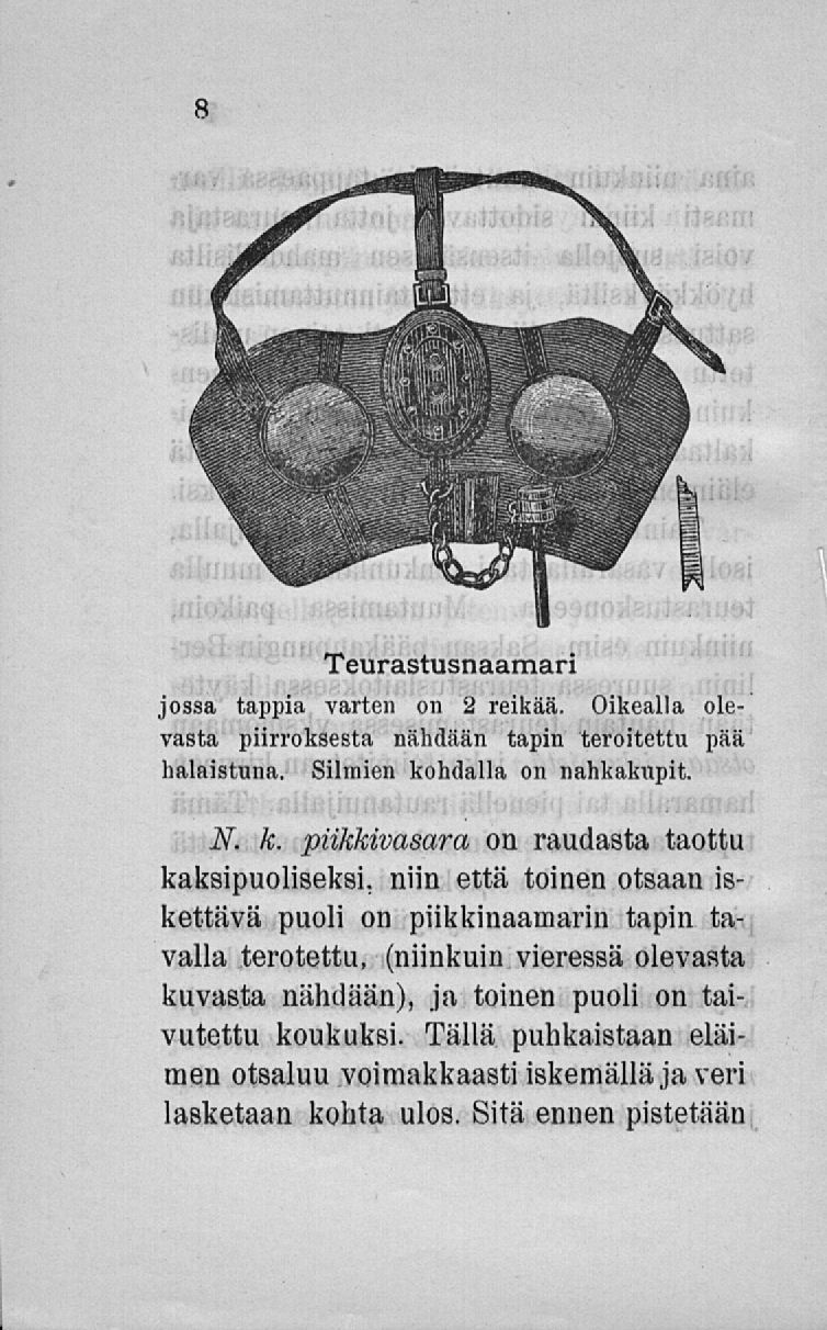 Teurastusnaamari jossa tappia varten on 2 reikää. Oikealla olevasta piirroksesta nähdään tapin teroitettu pää halaistuna. Silmien ko