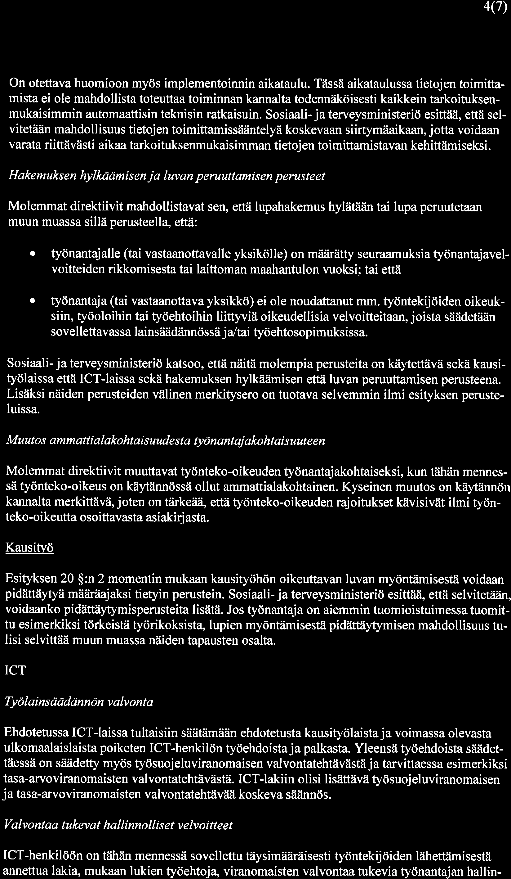 4(7) On otettava huomioon myös implementoinnin aikataulu.