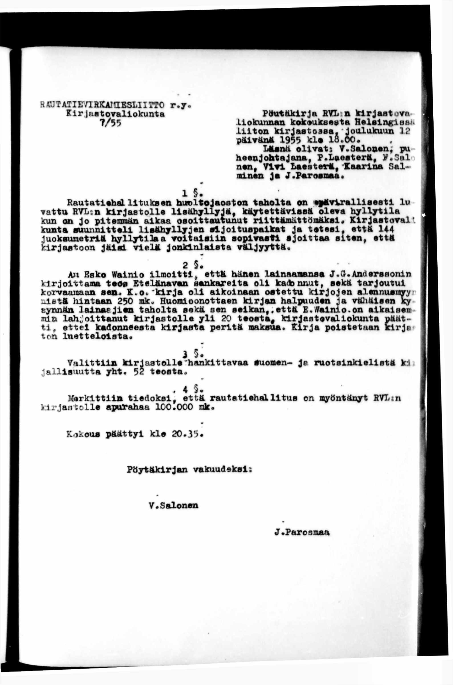 RKJTATILVIHKAraESIillTTO r. y. K ir a sto v a lio k u n ta P ö u tä k lr ja HVL n k lr ja s t o v a 7/55 liokunnan k okouksesta H e ls in g issa l i i t o n k i r ja s t o s s a.